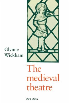 The Medieval Theatre - Wickham, Glynne