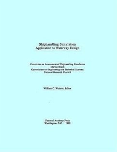 Shiphandling Simulation: Application to Waterway Design - National Research Council; Committee on Assessment of Shiphandling; Marine Board