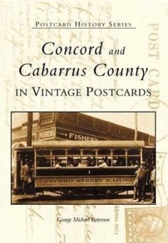 Concord and Cabarrus County in Vintage Postcards - Patterson, George Michael