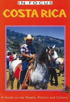 Costa Rica in Focus: A Guide to the People, Politics and Culture - Daling, Tjabel