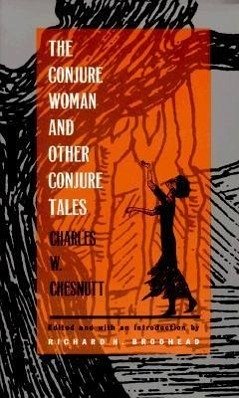 The Conjure Woman and Other Conjure Tales - Chesnutt, Charles W