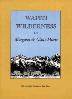 Wapiti Wilderness - Murie, Margaret E.; Murie, Olaus