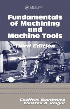 Fundamentals of Metal Machining and Machine Tools - Knight, Winston A. (University of Rhode Island, Kingston, USA); Boothroyd, Geoffrey (Boothroyd Dewhurst Inc., Wakefield, Rhode Islan