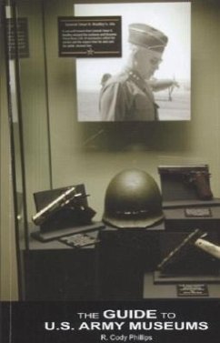 The Guide to U.S. Army Museums - Phillips, R Cody