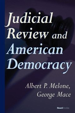 Judicial Review and American Democracy - Melone, Albert P.; Mace, George
