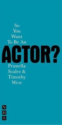 So You Want to Be an Actor? - West, Timothy; Scales, Prunella