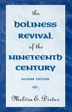 The Holiness Revival of the Nineteenth Century - Dieter, Melvin E.