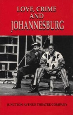 Love, Crime and Johannesburg - Junction Avenue Theatre Company