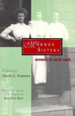 Mormon Sisters: Women in Early Utah - Bushman, Claudia
