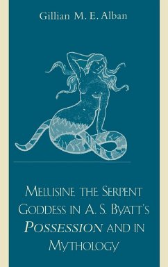 Melusine The Serpent Goddess in A. S. Byatt's Possession and in Mythology - Alban, Gillian