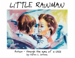 Little Rainman: Autism--Through the Eyes of a Child - Simmons, Karen L; Sicoli, Karen; Woodbury, Rob