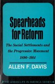 Spearheads for Reform: The Social Settlements and the Progressive Movement, 1890-1914