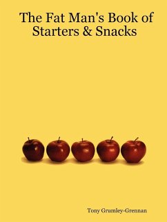 The Fat Man's Book of Starters & Snacks - Grumley-Grennan, Tony