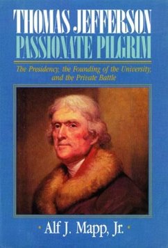 Thomas Jefferson: Passionate Pilgrim Alf J. Mapp Author