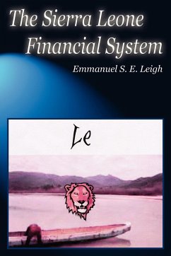 The Sierra Leone Financial System - Leigh, Emmanuel S. E.