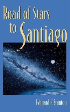 Road of Stars to Santiago - Stanton, Edward F