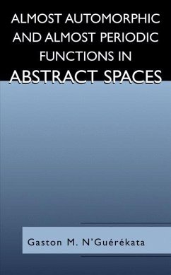 Almost Automorphic and Almost Periodic Functions in Abstract Spaces - N'Guérékata, Gaston M.