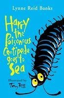 Harry the Poisonous Centipede Goes To Sea - Banks, Lynne Reid