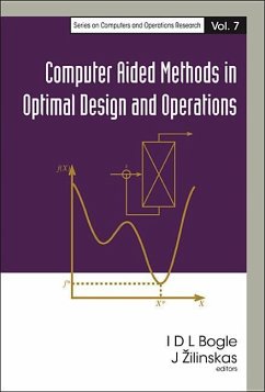 Computer Aided Methods in Optimal Design and Operations - Bogle, I D L / Žilinskas, J (eds.)