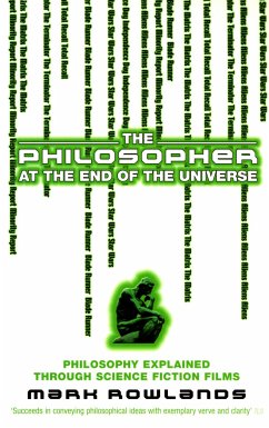The Philosopher At The End Of The Universe - Rowlands, Mark