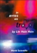 In Bytes We Travel - Lin, Hsin Hsin