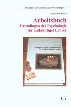Arbeitsbuch: Grundlagen der Psychologie für (zukünftige) Lehrer - Tücke, Manfred