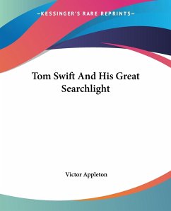 Tom Swift And His Great Searchlight - Appleton, Victor