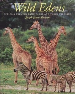 Wild Edens: Africa's Premier Game Parks and Their Wildlife - Shomon, Joseph James