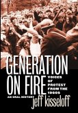 Generation on Fire: Voices of Protest from the 1960s, an Oral History