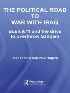 The Political Road to War with Iraq - Ritchie, Nick; Rogers, Paul