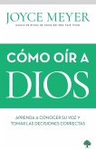 Cómo Oír a Dios / How to Hear from God: Learn to Know His Voice and Make Right D Ecisions