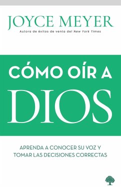Cómo Oír a Dios / How to Hear from God: Learn to Know His Voice and Make Right D Ecisions - Meyer, Joyce