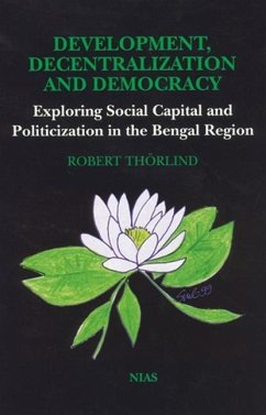 Development, Decentralization, & Democracy: Exploring Social Capital and Politicization in the - Thörlind, Robert