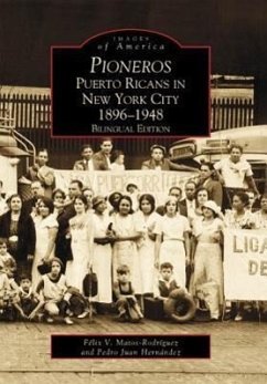 Pioneros: Puerto Ricans in New York City 1892-1948, Bilingual Edition - Matos-Rodriguez, Felix V.; Hernandez, Pedro Juan