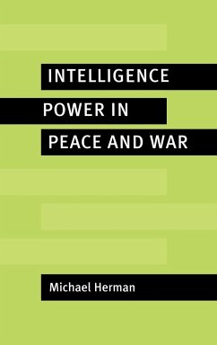 Intelligence Power in Peace and War - Herman, Michael