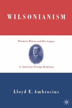 Wilsonianism - Ambrosius, Lloyd E.
