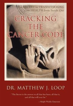 Cracking the Cancer Code - Loop, Matthew J