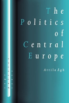 The Politics of Central Europe - Agh, Attilagh