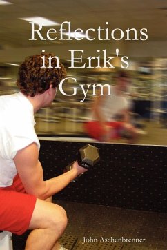 Reflections in Erik's Gym - Aschenbrenner, John