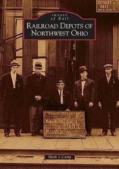 Railroad Depots of Northwest Ohio - Camp, Mark J.
