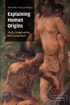 Explaining Human Origins - Stoczkowski, Wiktor