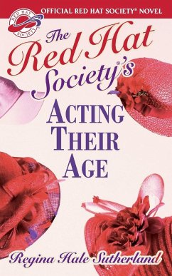 Red Hat Society's Acting Their Age - Sutherland, Regina Hale