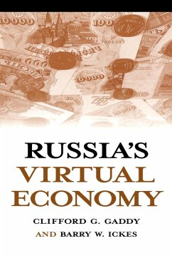 Russia's Virtual Economy - Gaddy, Clifford G.; Ickes, Barry W.