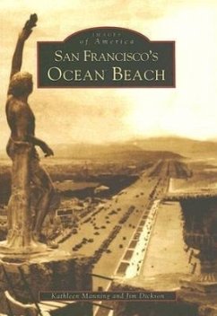 San Francisco's Ocean Beach - Manning, Kathleen; Dickson, Jim