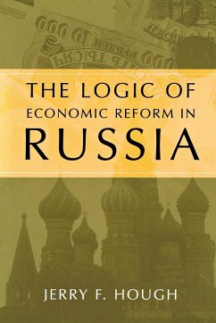 The Logic of Economic Reform in Russia - Hough, Jerry F.