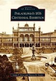 Philadelphia's 1876 Centennial Exhibition