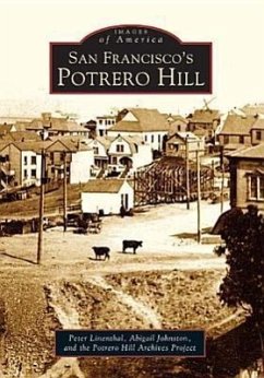 San Francisco's Potrero Hill - Linenthal, Peter; Johnston, Abigail