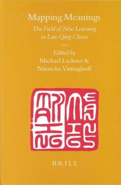 Mapping Meanings: The Field of New Learning in Late Qing China - Lackner, Michael / Vittinghoff, Natascha (eds.)