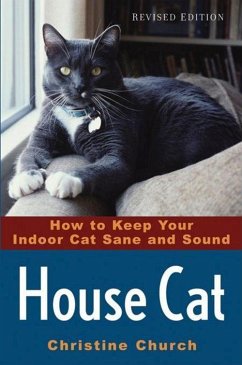 House Cat: How to Keep Your Indoor Cat Sane and Sound - Church, Christine