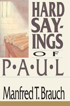 Hard Sayings of Paul - Brauch, Manfred T.